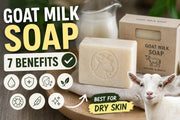 Goat Milk Soap: 7 Benefits, Uses & Why It’s Best for Dry Skin