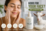 Is Goat Milk Cleanser Good for Your Face? Benefits for Soft and Healthy Skin