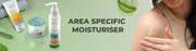 Area Specific Moisturiser